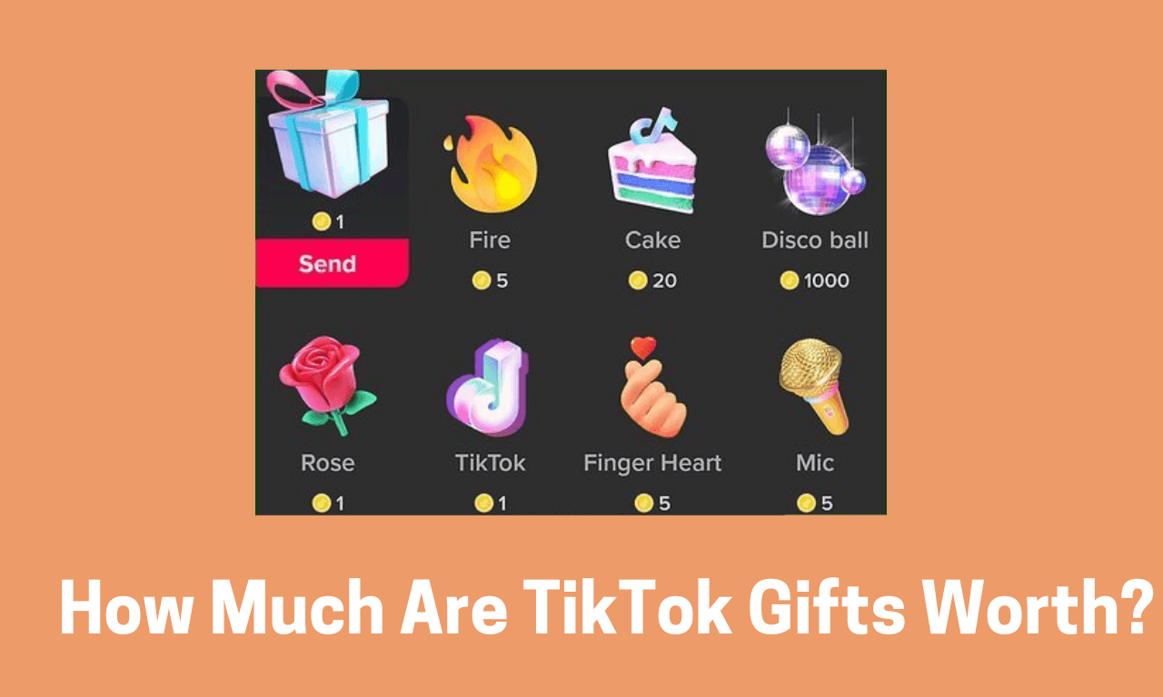 How Much Are TikTok Gifts Worth In 2023? Attention Always