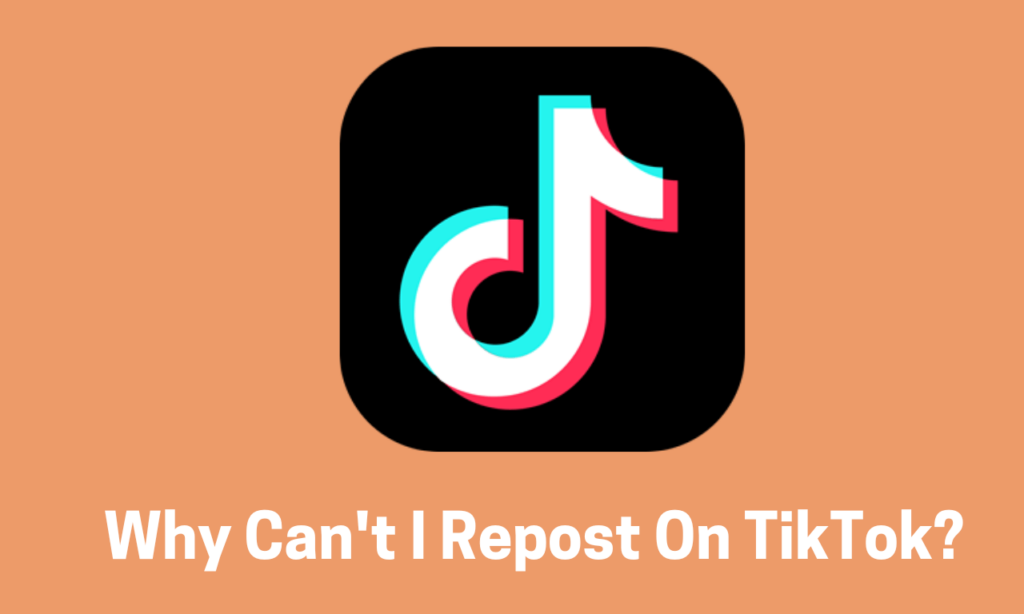 why can't i repost on tiktok